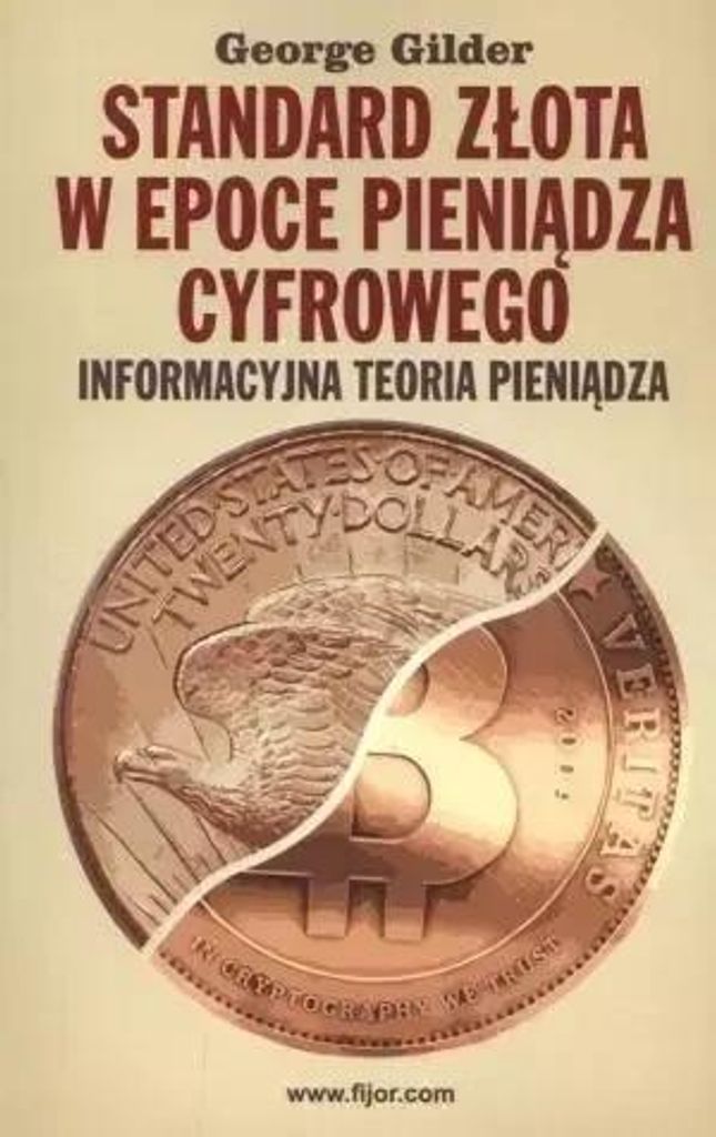 Standard złota w epoce pieniądze cyfrowego - George Gilder