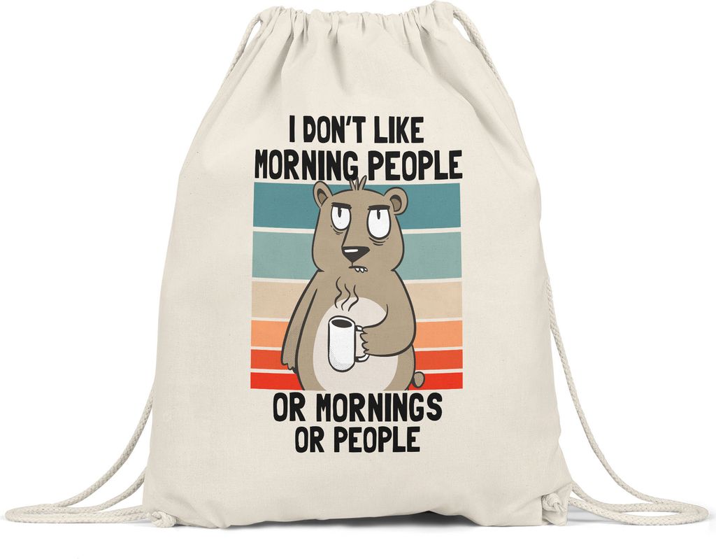I Don't Like Morning People Or Mornings Or People Turnbeutel Gymsack Bär Mood Humor Cup Langschläfer