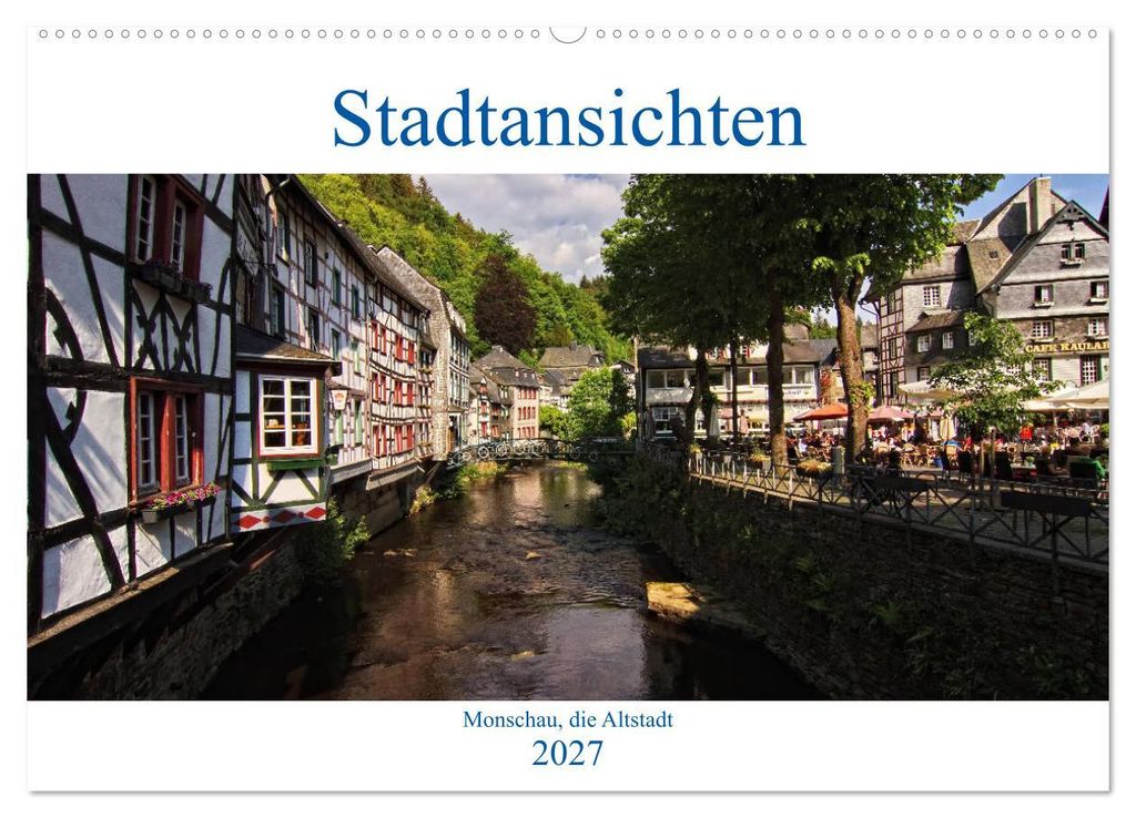 Stadtansichten, Monschau die Altstadt (Wandkalender 2027 DIN A2 quer), CALVENDO Monatskalender