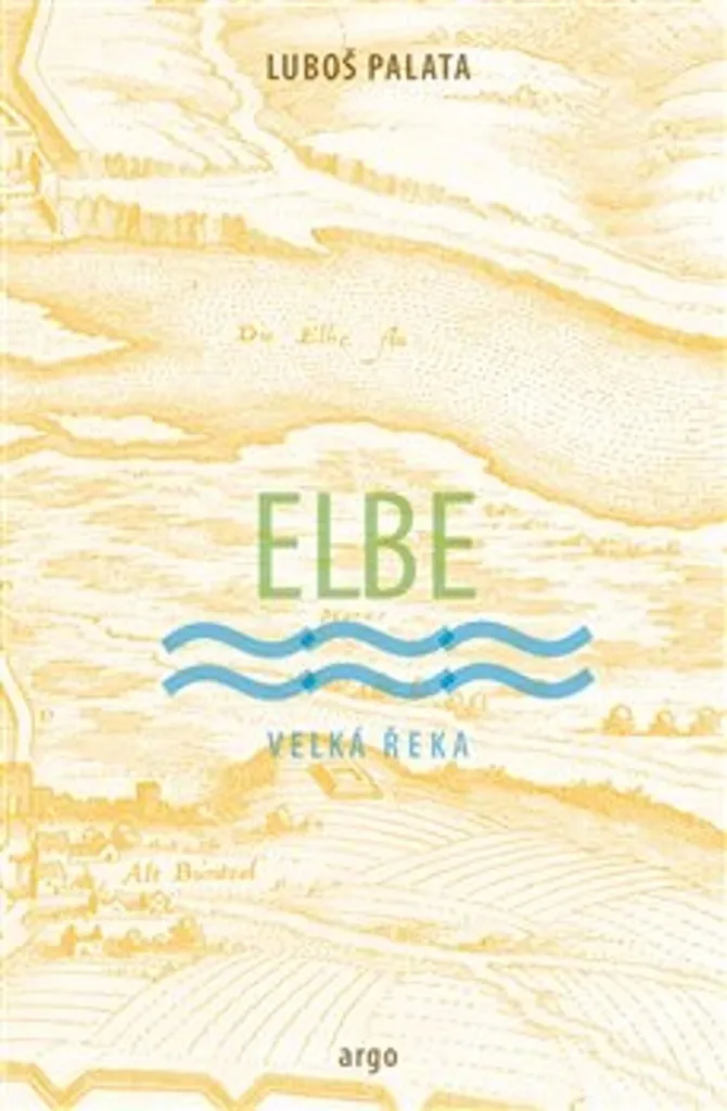 Elbe: Velká řeka de Luboš Palata - Album Photo de Collection sur l'Elbe