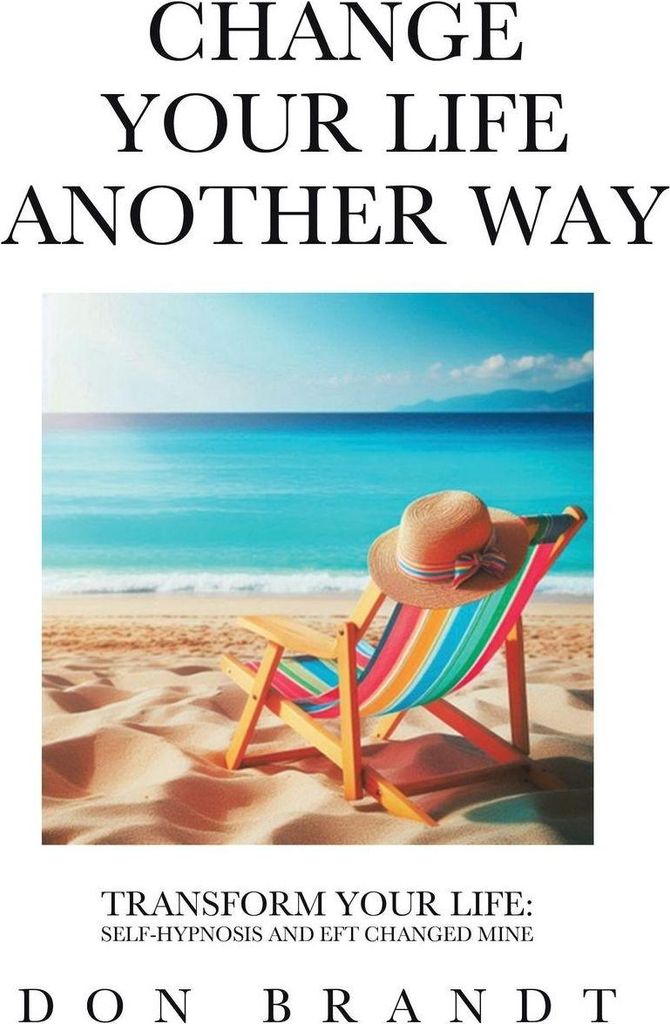 Change Your Life Another Way