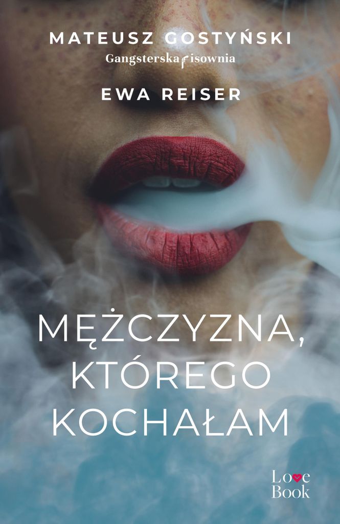 Mężczyzna, którego kochałam - Mateusz Gostyński, Ewa Reiser (Literatur, Roman auf Polnisch)