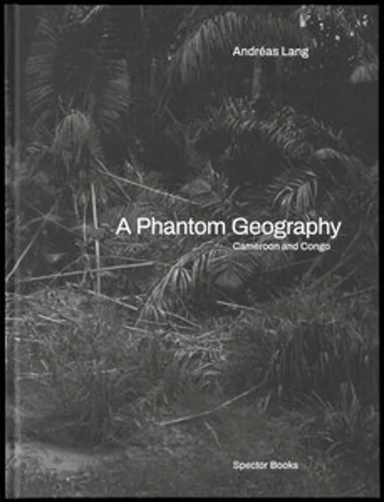 Comprendre l'Afrique Centrale par le Livre A Phantom Geography Congo-Cameroun