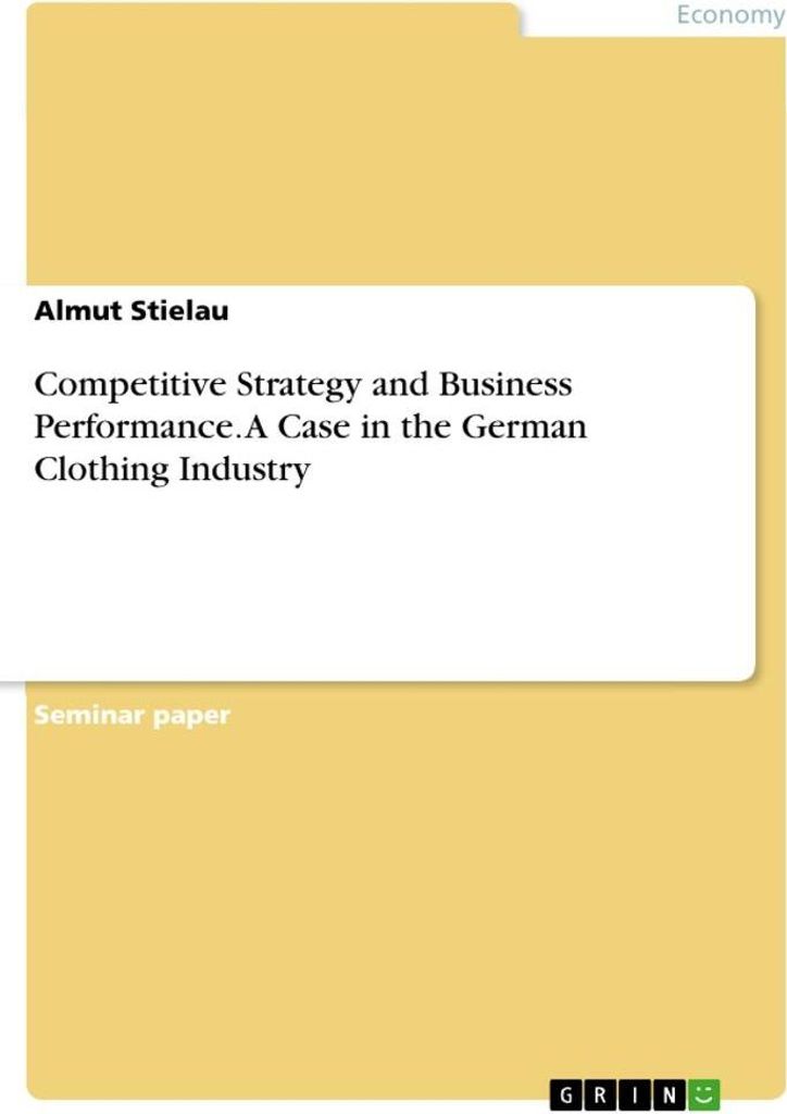 Competitive Strategy and Business Performance. A Case in the German Clothing Industry