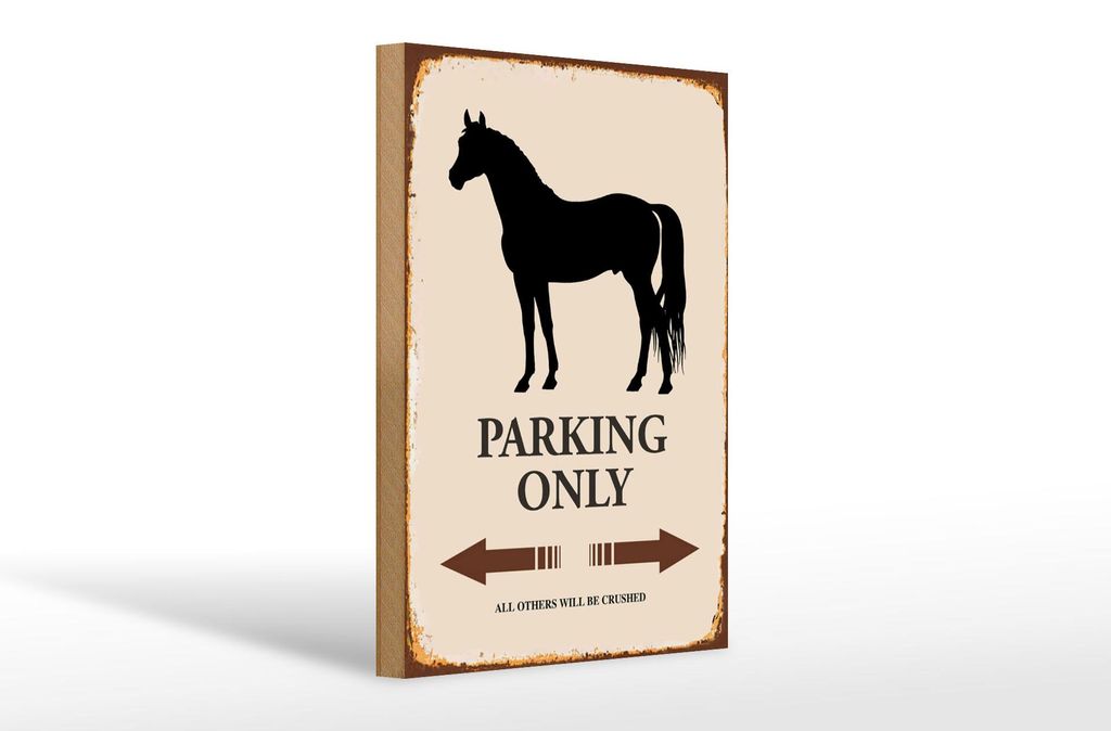 Holzschild Spruch 20x30cm Pferd Parking only all others