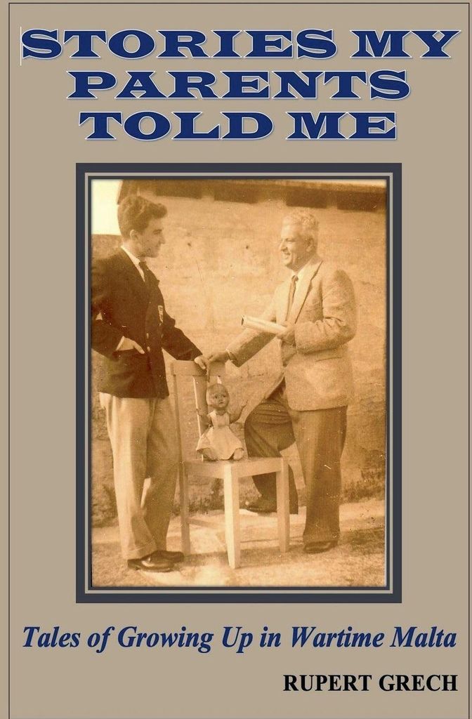 Stories My Parents Told Me- Tales of Growing Up in Wartime Malta