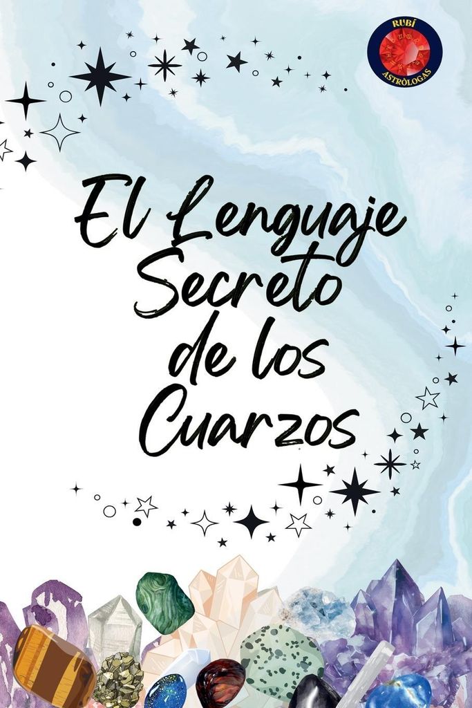 El Lenguaje Secreto de los Cuarzos
