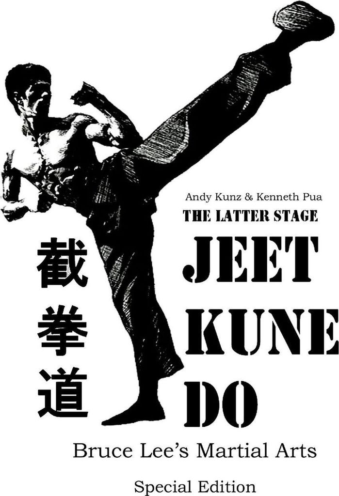 The Latter Stage Jeet Kune Do Bruce Lee's Martial Arts Special Edition
