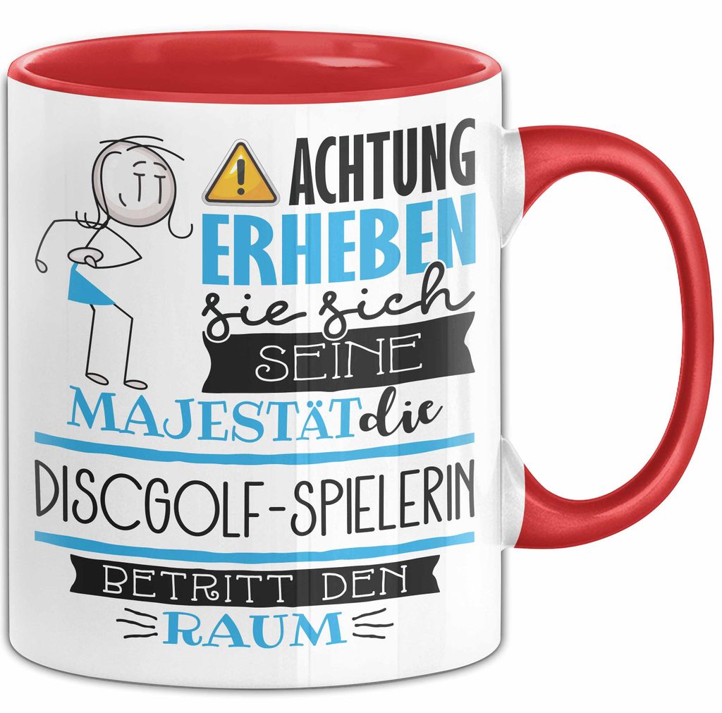 Discgolf-Spielerin Tasse Geschenk Lustiger Spruch Bitte Erheben Sie Sich Seine Majestät Die Discgolf-Spielerin Betritt Den Raum (Rot)