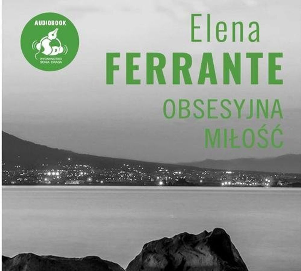 Besessene Liebe - Elena Ferrante (Hörbuch auf Polnisch)