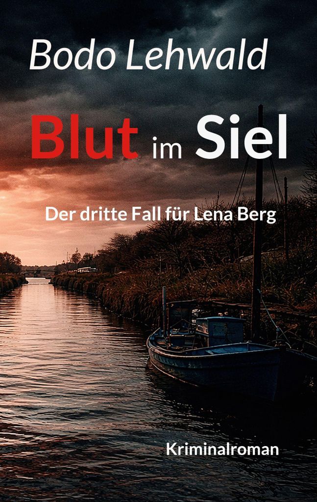 Blut im Siel: Lena Berg ermittelt 3. Fall