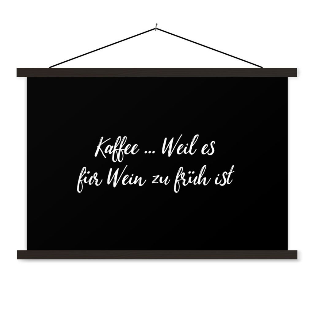 MuchoWow Textilposter Zitate - Sprichwörter - Kaffee ... Weil es für wein zu früh ist - Kaffee 150x100 cm mit schwarzem Rahmen - Schlafzimmer