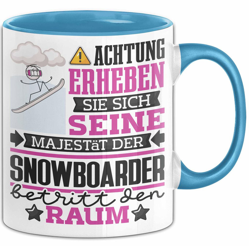 Snowboarder Geschenk Tasse Lustiger Spruch Erheben Sie Sich Der Snowboarder Betritt den Raum (Blau)