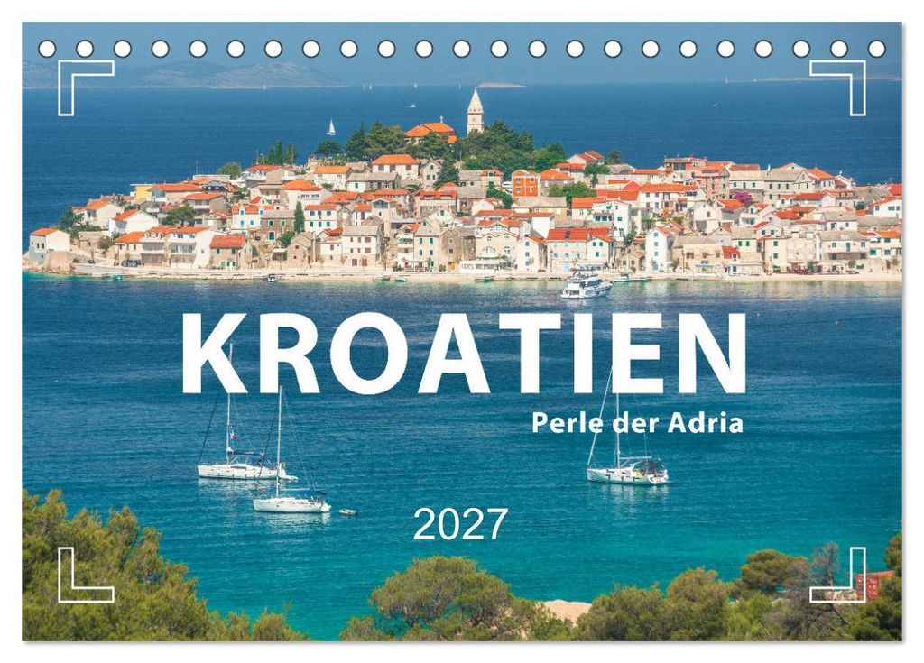 KROATIEN - Perle der Adria (Tischkalender 2027 DIN A5 quer), CALVENDO Monatskalender