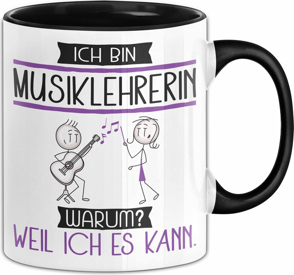Musiklehrerin Tasse Geschenk Ich Bin Musiklehrerin Warum Weil Ich Es Kann Geschenkidee Geburtstag (Schwarz)