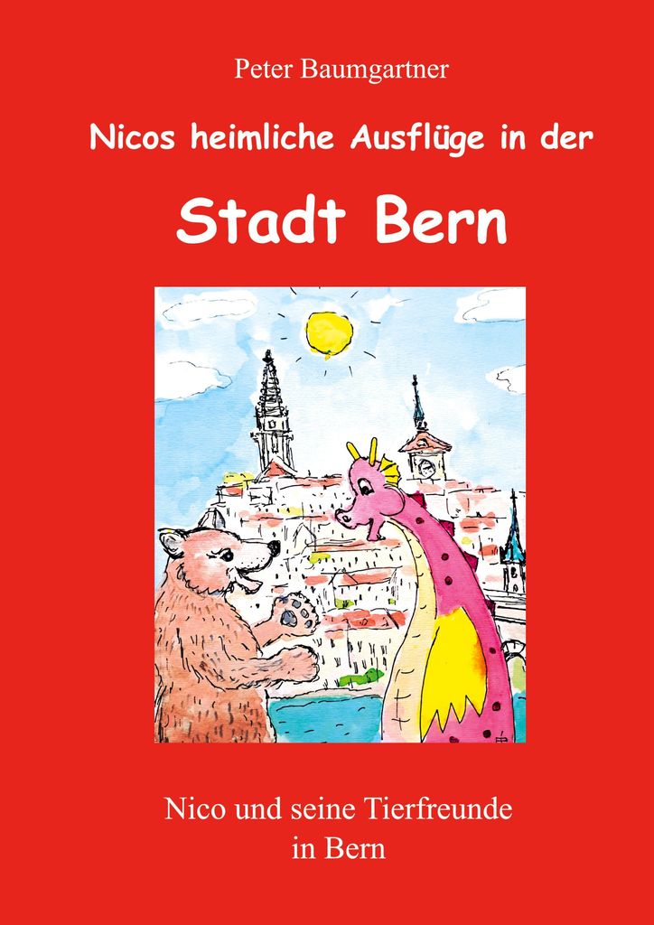 Heimliche Ausflüge in der Stadt Bern - ein Kinderbuch mit vielen Tieren