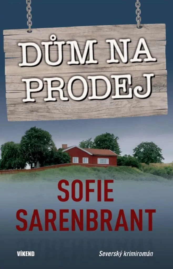Dům na prodej Sofie Sarenbrant : Un Polar Addictif contre l'Ennui