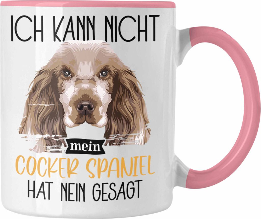 Trendation - Cocker Spaniel Besitzer Tasse Geschenk Lustiger Spruch Geschenkidee Ich Kann Nicht Mein Cocker Spaniel Hat Nein Gesagt (Rosa)
