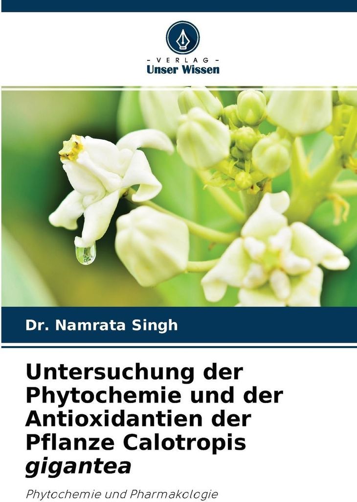 Untersuchung der Phytochemie und der Antioxidantien der Pflanze Calotropis gigantea