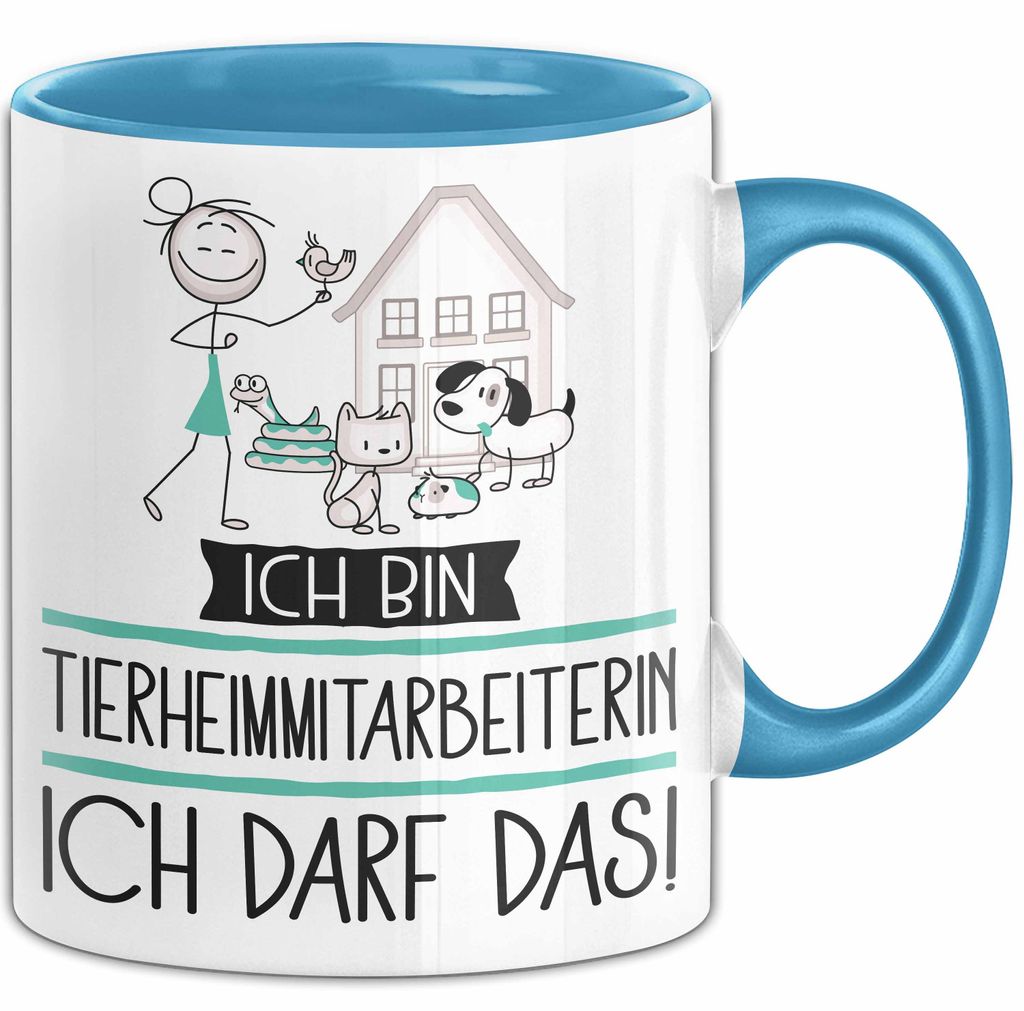 Geschenk für Tierheimmitarbeiterin Tasse Lustige Geschenkidee Geburtstag Ich Bin Tierheimmitarbeiterin Ich Darf Das (Blau)