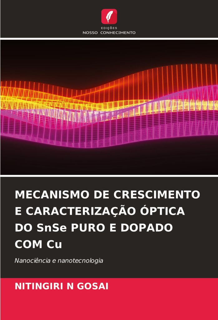 MECANISMO DE CRESCIMENTO E CARACTERIZAÇÃO ÓPTICA DO SnSe PURO E DOPADO COM Cu