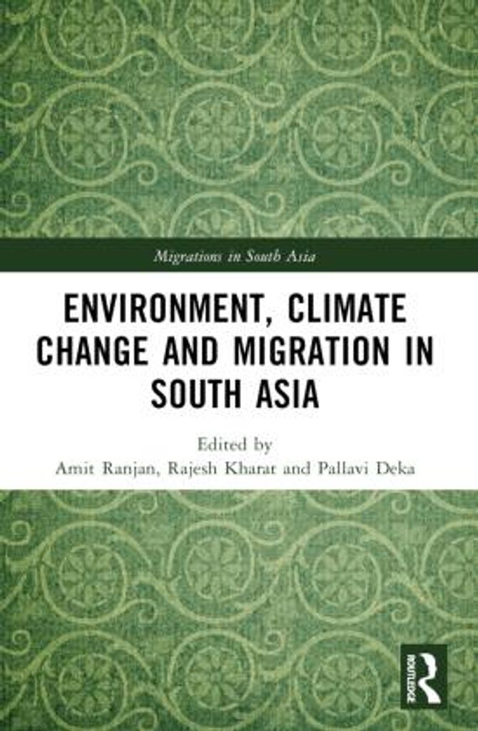 Environment, Climate Change and Migration in South Asia