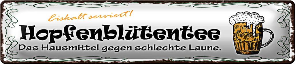 Blechschild Spruch 46x10cm Bier Hopfenblütentee Hausmittel Dekoration