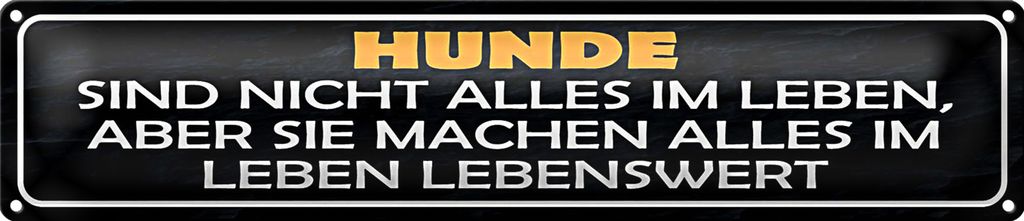 Blechschild Spruch 46x10cm Hunde nicht alles im Leben aber Dekoration