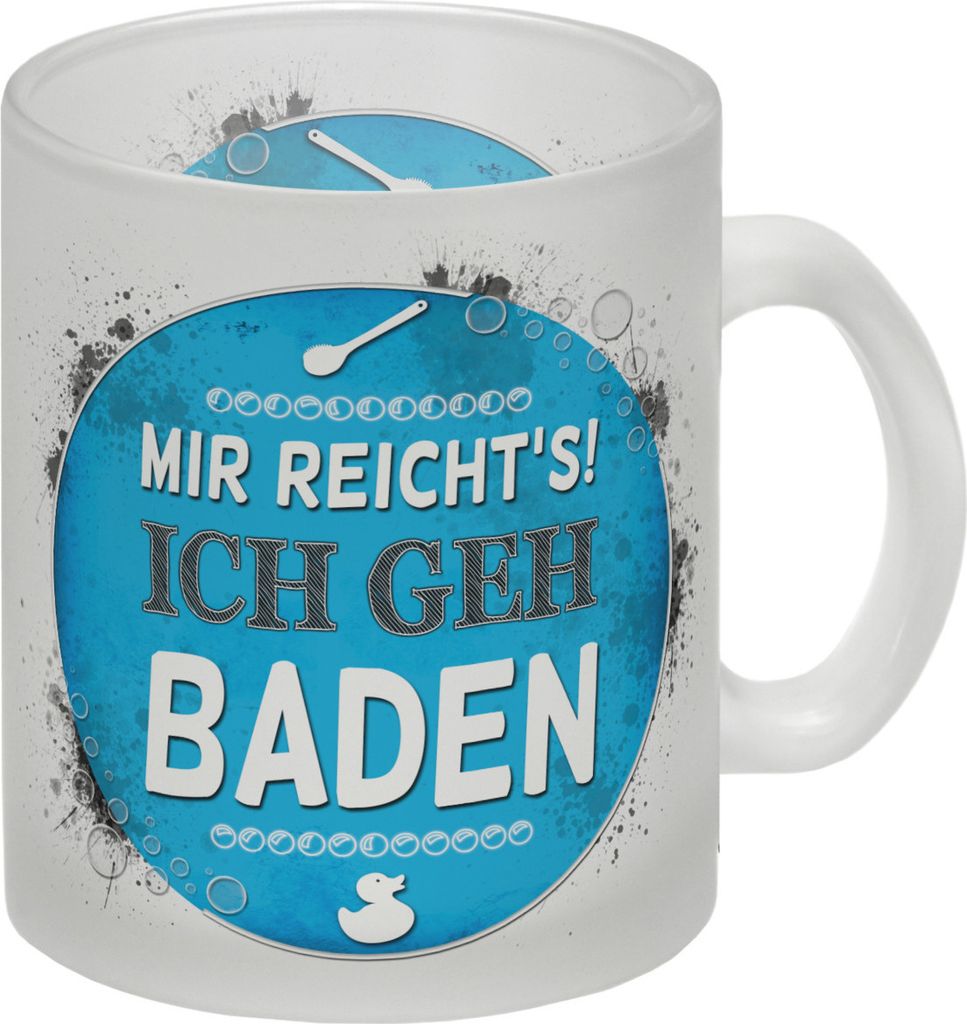 Mir reichts! Ich geh baden Glas Tasse