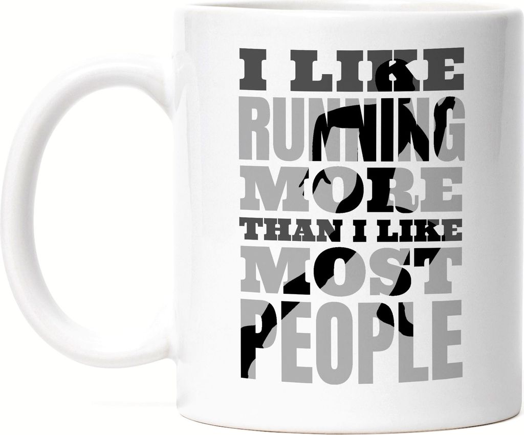 I Like Running More Than I Like Most People Tasse Weiß Laufen Joggen Läufer Menschen Sport Hobbie Laufschuhe