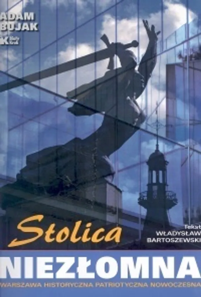Stolica Niezłomna par Adam Bujak - Album Photo sur la Pologne en Polonais