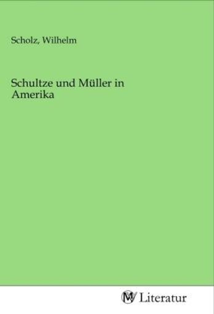 Schultze und Müller in Amerika