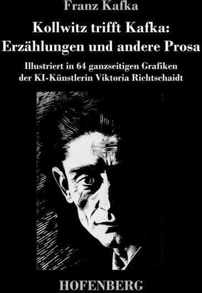 Kollwitz trifft Kafka: Erzählungen und andere Prosa