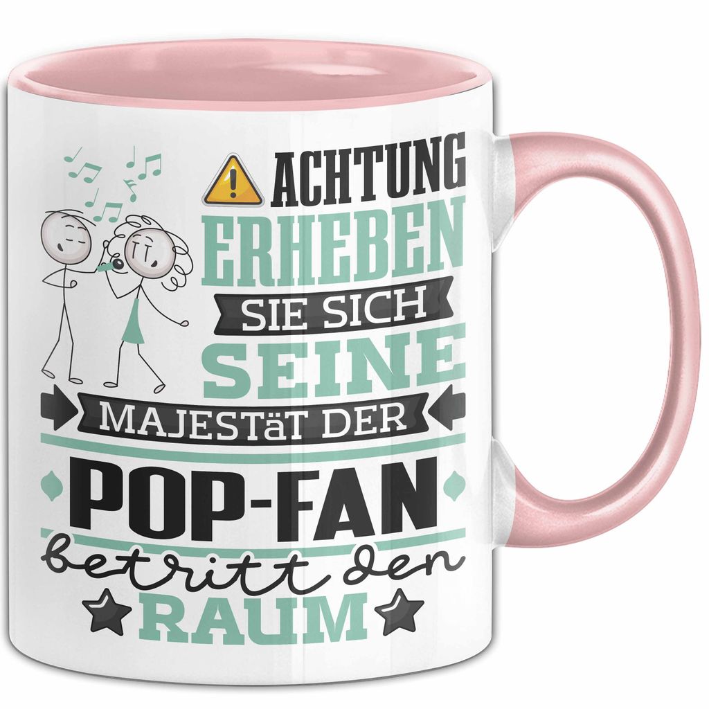 Pop-Fan Geschenk Tasse Lustiger Spruch Erheben Sie Sich Der Pop-Fan Betritt den Raum (Rosa)