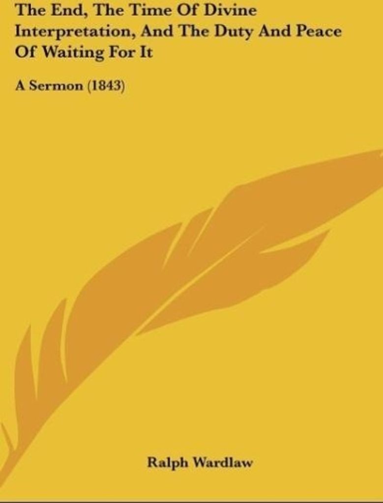 The End, The Time Of Divine Interpretation, And The Duty And Peace Of Waiting For It