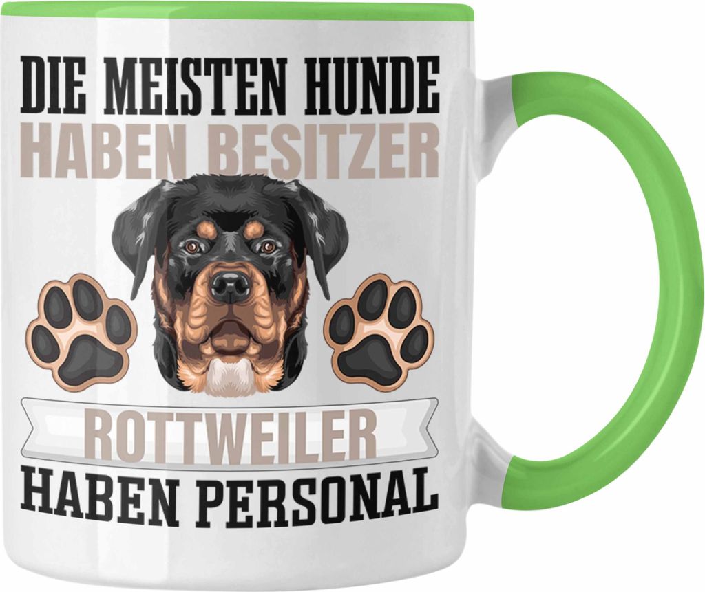 Trendation - Rottweiler Besitzer Tasse Geschenk Lustiger Spruch Geschenkidee Besitzerin Rottweiler Haben Personal (Grün)