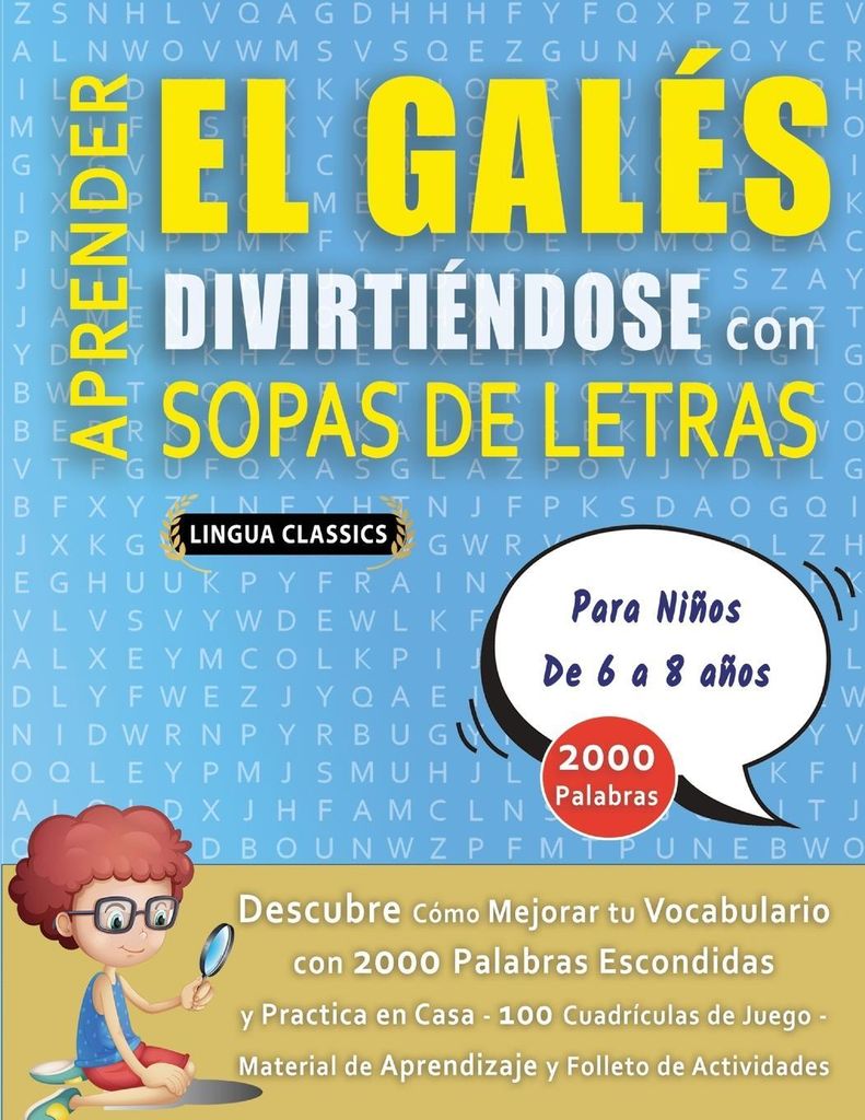 APRENDER EL GALÉS DIVIRTIÉNDOSE CON SOPAS DE LETRAS - Para Niños de 6 a 8 años - Descubre Cómo Mejorar tu Vocabulario con 2000 Palabras Escond...