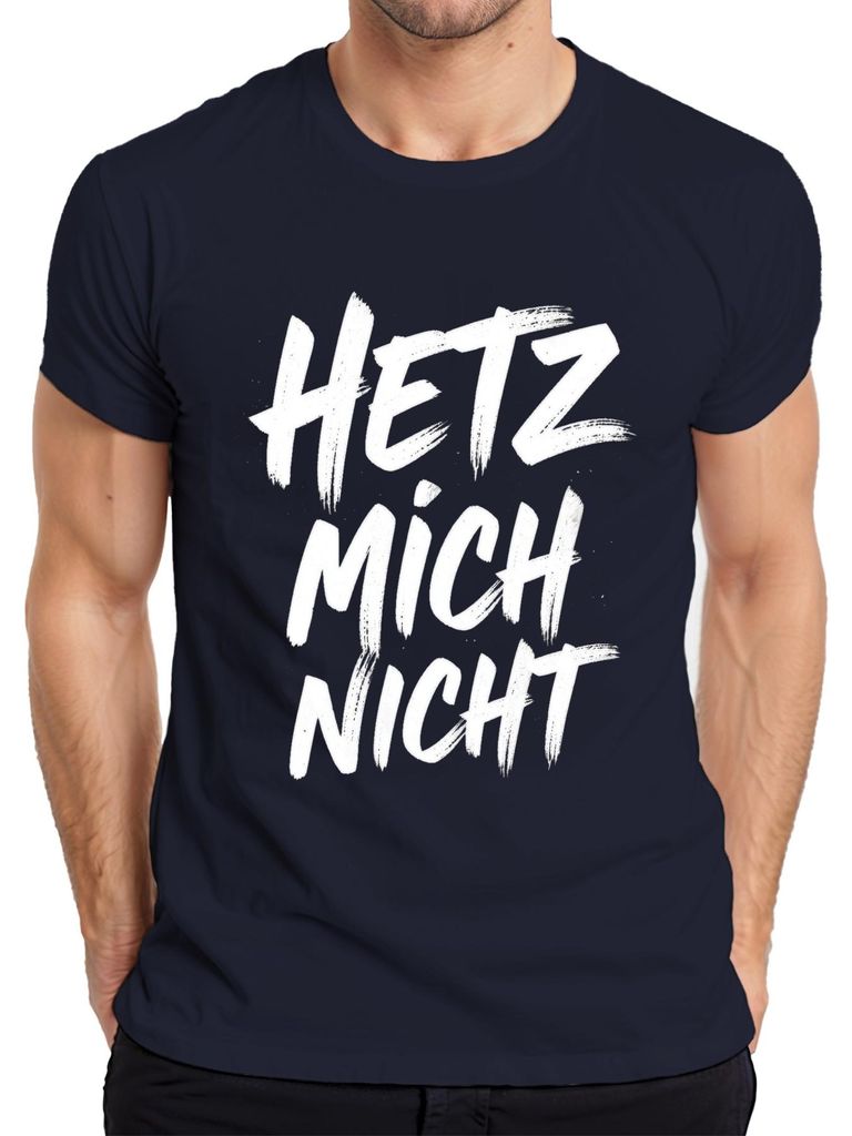 Hetz mich nicht Spruch Pinselstrich Weiß Schwarz Lustig Geschenk Herren T-Shirt, Navy, M