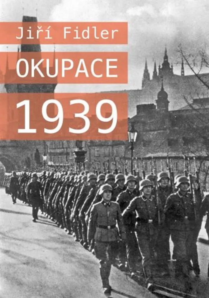 Livre Okupace 1939 de Jiří Fidler : ouvrage d'histoire militaire EAN 9788024282817
