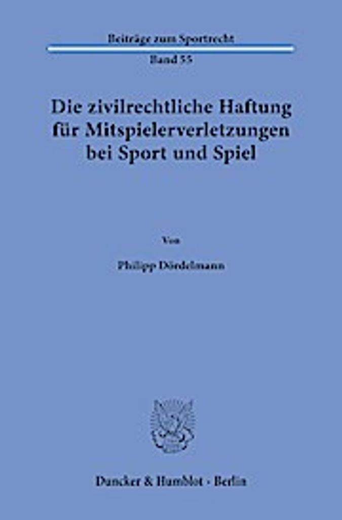 Die zivilrechtliche Haftung für Mitspielerverletzungen bei Sport und Spiel