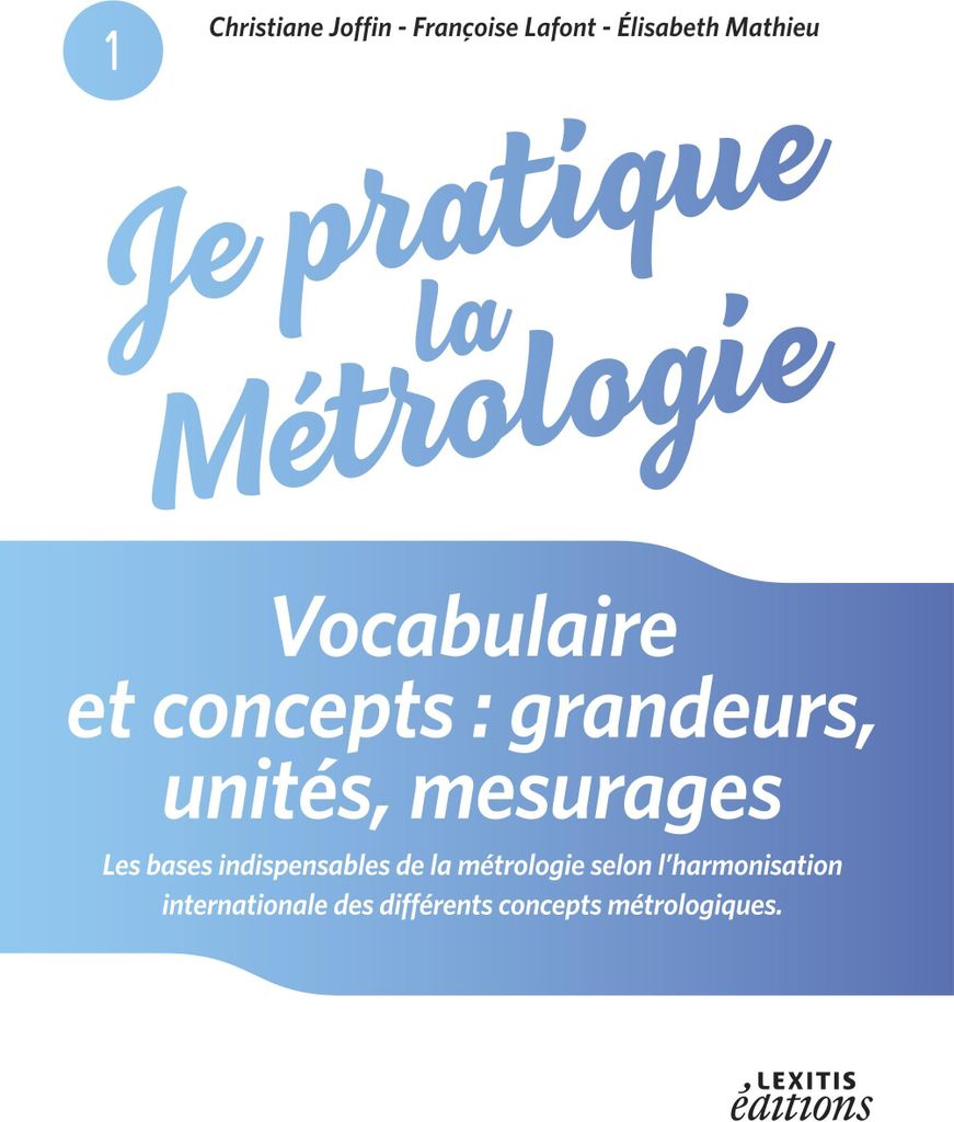 Je pratique la métrologie : Vocabulaire et concepts : grandeurs, unités, mesurages