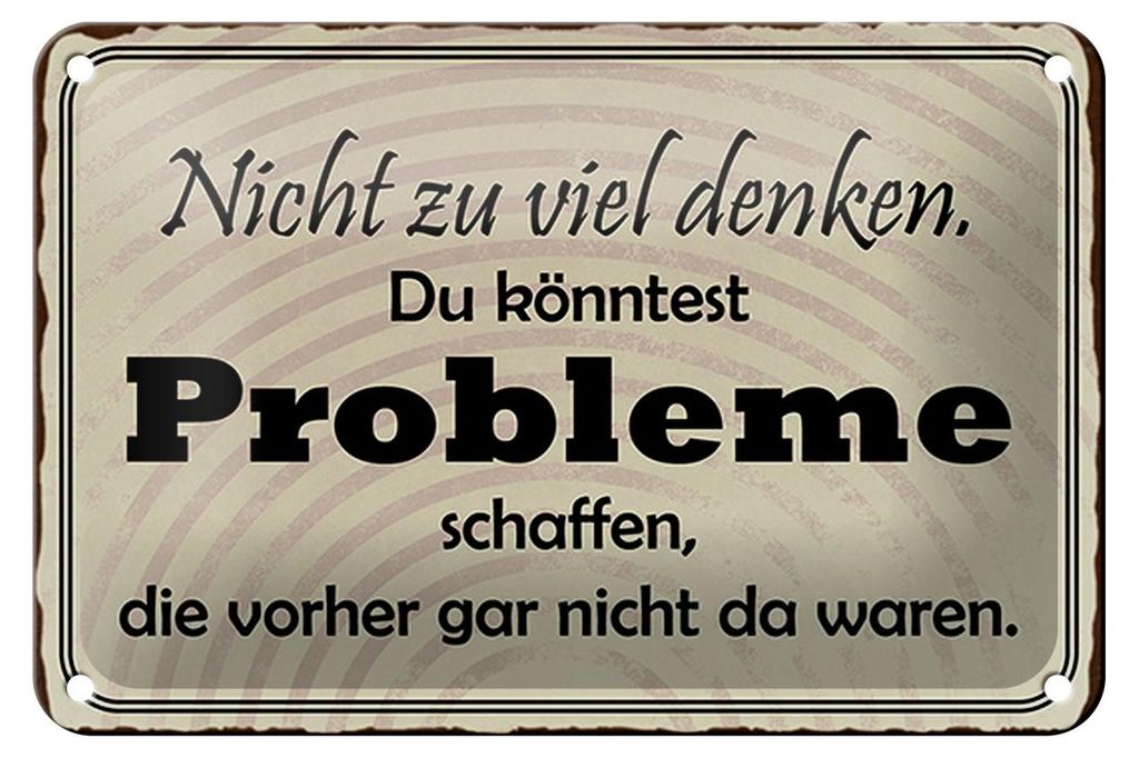 Blechschild Spruch 18x12cm nicht viel denken können Problem
