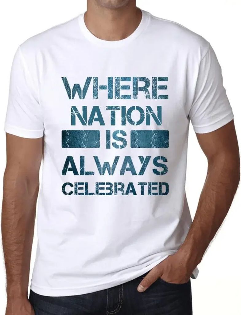 Herren Grafik T-Shirt Wo die Nation immer gefeiert wird – Where Nation Is Always Celebrated – Öko-Verantwortlich Vintage Jahrgang Kurzarm Lustige