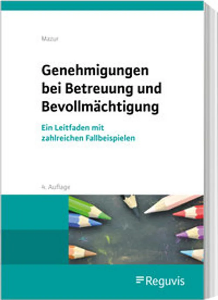 Droit des Tutelles : Genehmigungen bei Betreuung und Bevollmächtigung