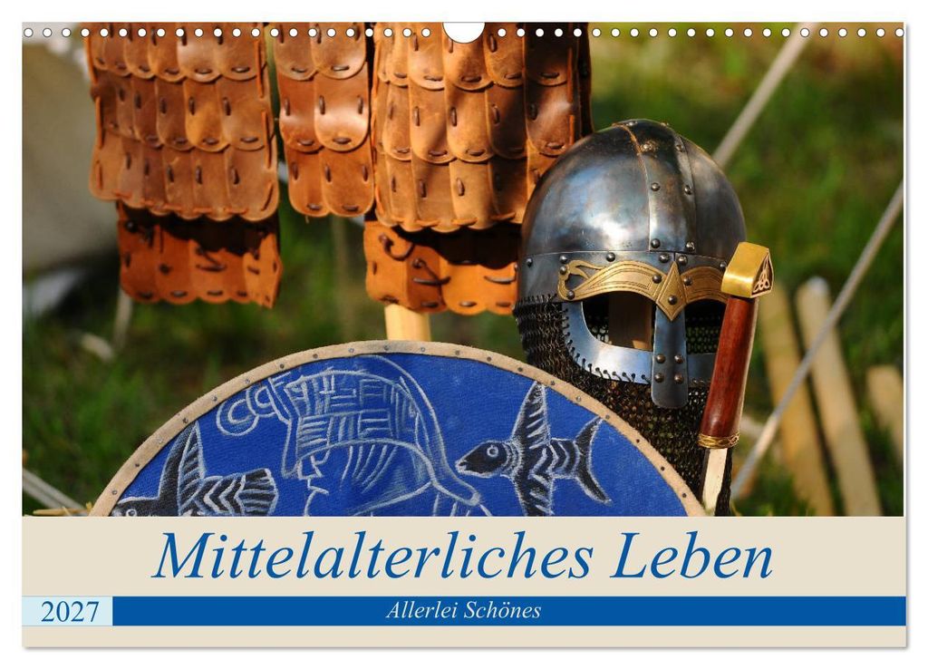 Mittelalterliches Leben - Allerlei Schönes (Wandkalender 2027 DIN A3 quer), CALVENDO Monatskalender