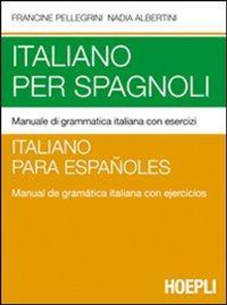 Italiano per spagnoli. Manuale di grammatica italiana con esercizi