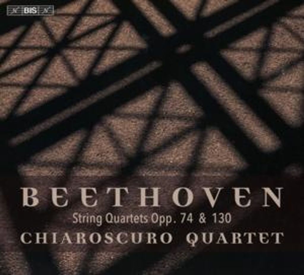 Chiaroscuro Quartet: Streichquartette opp. 74 und 130