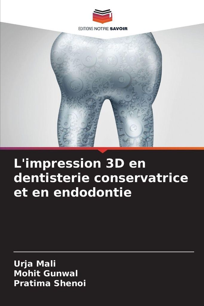 L'impression 3D en dentisterie conservatrice et en endodontie