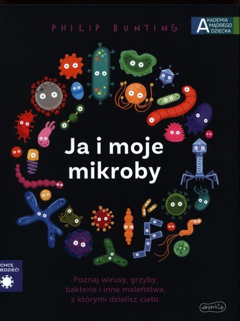 Akademia mądrego dziecka. Chcę wiedzieć. Ja i moje mikroby