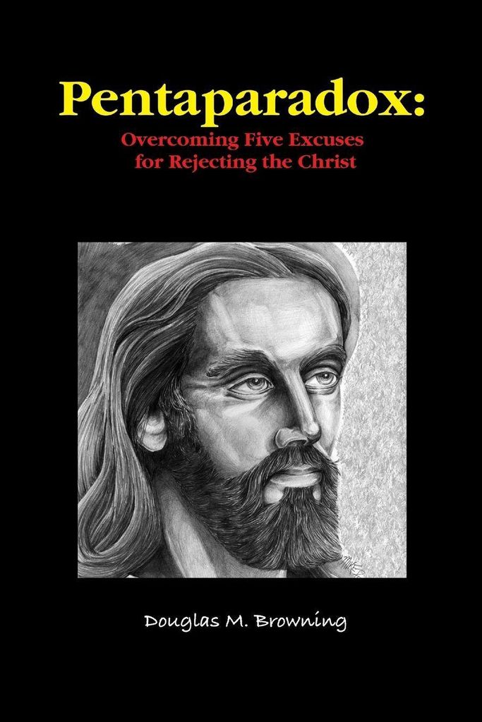 Pentaparadox: Overcoming Five Excuses for Rejec. Browning, Douglas.